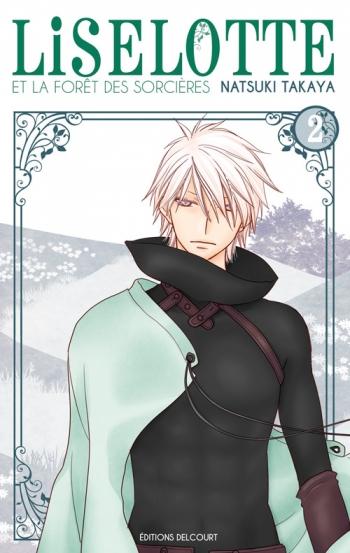 Liselotte et la forêt des sorcières - Tome 02 - Natsuki Takaya Liselotte et la forêt des sorcières - Tome 02 - Natsuki Takaya