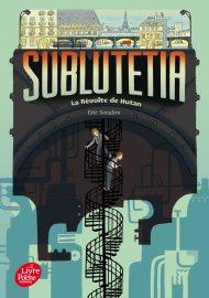Sublutetia, Tome 1- La révolte de Hutan de Eric Senabre
