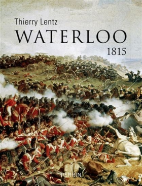 Vient de paraître > Thierry Lentz : Waterloo 1815