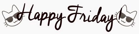 #HAPPYFRIDAY #HAPPYFRIDAY