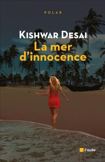 La mer d'innocence - Kishwar Desai La mer d'innocence - Kishwar Desai