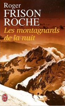 Les montagnards de la nuit, Roger Frison-Roche