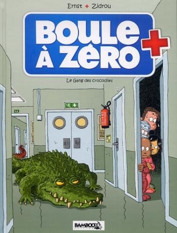 Boule ŕ zéro 2 Le gang des crocodiles - Serge Ernst & Zidrou