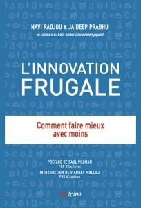 Innovation Frugale Faire mieux avec moins : l’innovation frugale est arrivée