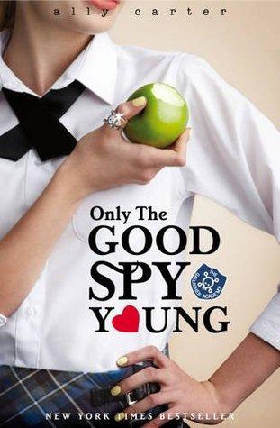 Gallagher Girls / Gallagher Academy T.4 : Only the Good Spy Young / Espionnera bien qui espionnera le dernier - Ally Carter (VO)