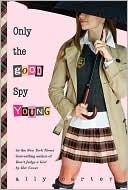 Gallagher Girls / Gallagher Academy T.4 : Only the Good Spy Young / Espionnera bien qui espionnera le dernier - Ally Carter (VO)