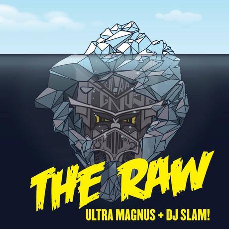 Ultra Magnus & DJ SLAM! – The Raw LP