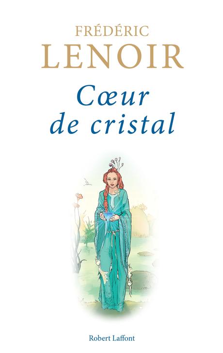 « Coeur de cristal » de Frédéric Lenoir : du Disney pour adulte mais en mieux !