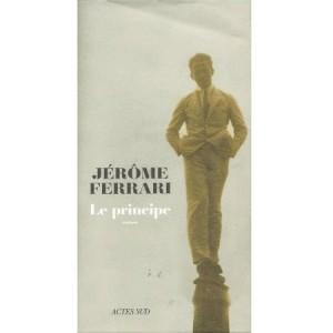 Critique – Le principe – Jérôme Ferrari