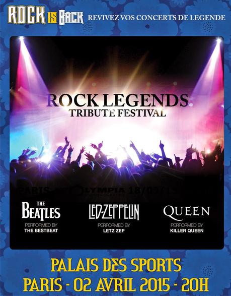 The Beatles, Led Zeppelin et Queen sur une même scène! Avec le  Rock Legends Tribute Festival qui investira le Palais des Sports de Paris le jeudi 2 avril 2015