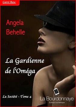 La société, tome 4 : La gardienne de l'Oméga de Angela Behelle