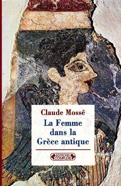 La Femme dans la Grèce Antique La Femme dans la Grèce Antique