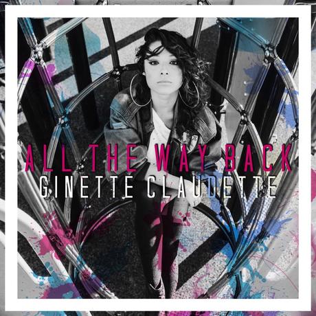 RNB : nouvel EP de Ginette Claudette « All the way back »