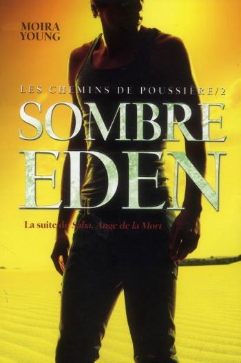 Les chemins de poussiÃ¨re 2-3 Sombre Eden - Moira Young