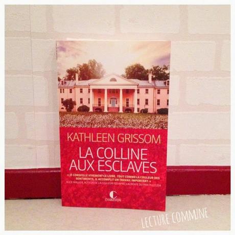 La colline aux esclaves de Kathleen Grissom La colline aux esclaves de Kathleen Grissom