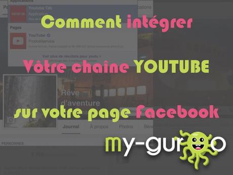 Ajouter un onglet Youtube sur votre page Facebook Ajouter un onglet Youtube sur votre page Facebook