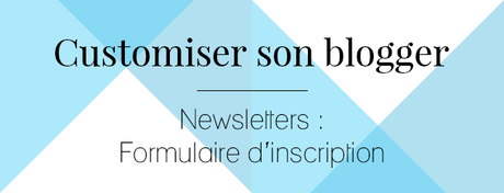 Newsletters : créer un formulaire d'inscription avec Mailchimp, et l'ajouter à son blog sous Blogger