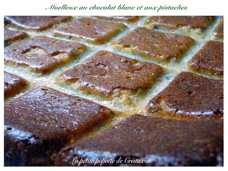 MOELLEUX AU CHOCOLAT BLANC ET PISTACHES