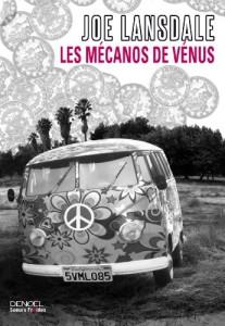 Les mécanos de Vénus de Joe LANSDALE Les mécanos de Vénus de Joe LANSDALE