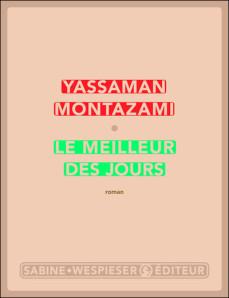 Le meilleur des jours - Yassaman Montazami
