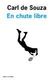 En chute libre - Carl de Souza En chute libre - Carl de Souza