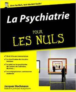 « La psychiatrie pour les nuls », Jacques Hochmann, First téléchargement (29)