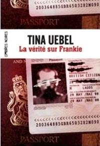 La vérité sur Frankie par Tina Uebel