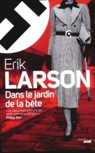 DANS LE JARDIN DE LA BETE d'Erik Larson