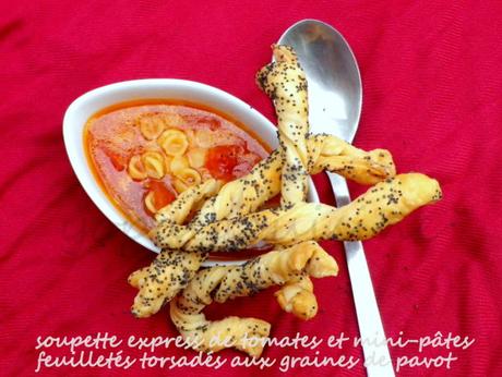 Dîner Express: Soupette Tomates Et Petites Pâtes, Torsades Feuilletées Aux Graines De Pavot