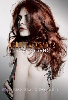 Rebecca Kean, tome 2 - Pacte de sang Rebecca Kean, tome 2 - Pacte de sang