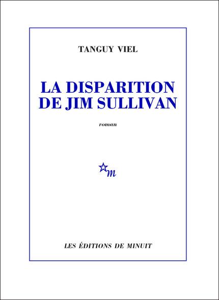 La disparition de Jim Sullivan de Tanguy VIEL