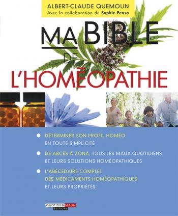 Ma bible de l?homéopathie - Albert-Claude Quemoun