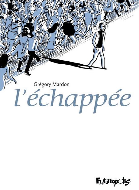 Chronique L'Echappée (Grégory Mardon) - Futuropolis