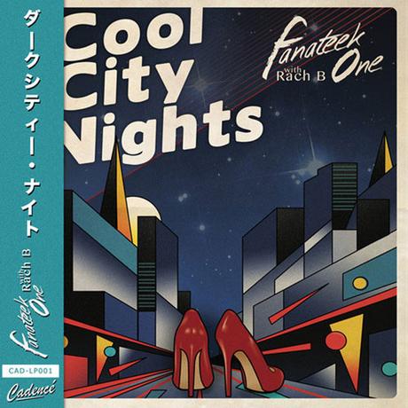 Fanateek One with Rach B – Cool City Nights LP