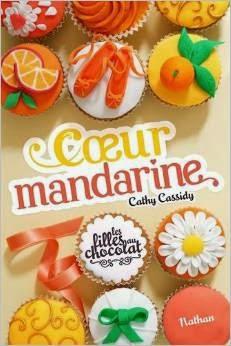 #Chronique : Les filles au chocolat Tome 3 : Coeur Mandarine de Cathy Cassidy