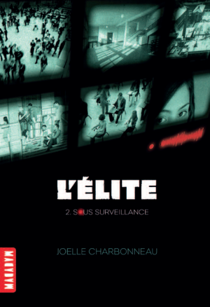 L'Élite 2. Sous surveillance, de Joelle Charbonneau L’Elite2