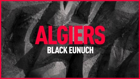 Algiers – Black Eunuch