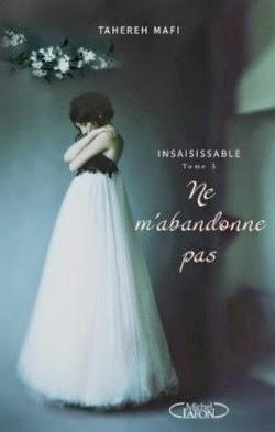 Insaisissable, Tome 3 : Ne m'abandonne pas Insaisissable, Tome 3 : Ne m'abandonne pas