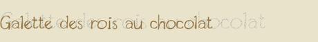 Galette des rois au chocolat Galette des rois au chocolat