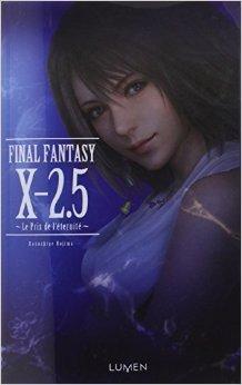 Final Fantasy X-2.5 - le prix de l'éternité - de Kazushige Nojima