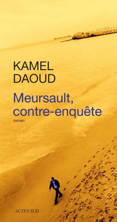 Meursault contre-enquête de Kamel DAOUD