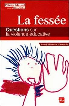 La fessée. Questions sur la violence éducative, Olivier Maurel Livre la Fessée Olivier Maurel