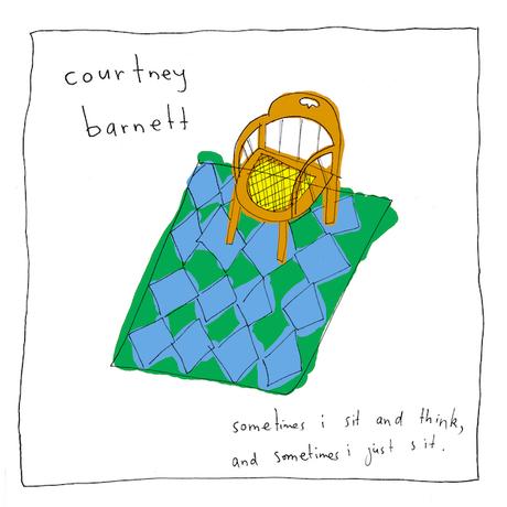 Sometimes i sit and think, and sometimes i just sit [Courtney Barnett]