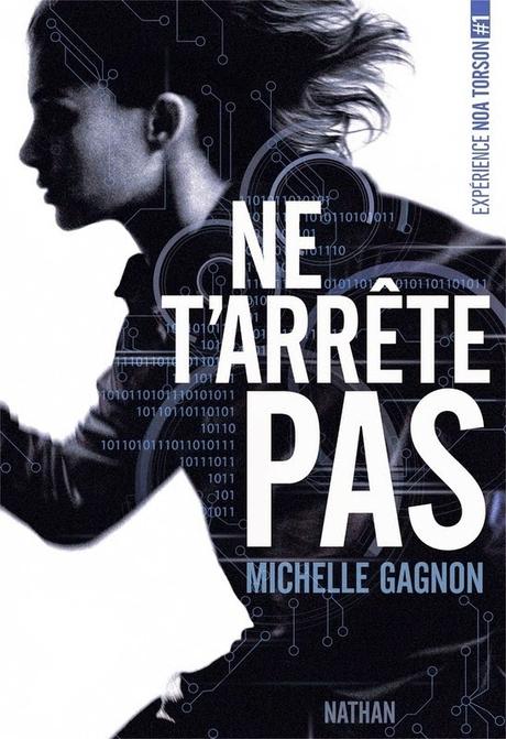 [chronique] Expérience Noa Torson, tome 1 : Ne t'arrête pas de Michelle Gagnon