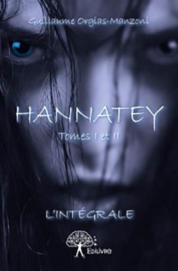 Hannatey, intégrale (tomes 1&2) de Guillaume Orgias-Manzoni Hannatey, intégrale (tomes 1&2) de Guillaume Orgias-Manzoni