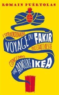 L'Extraordinaire Voyage du Fakir qui était resté coincé dans une Armoire Ikea de Romain Puértolas