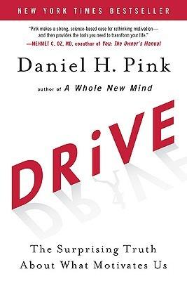 Drive: The Surprising Truth About What Motivates Us de Daniel H. Pink