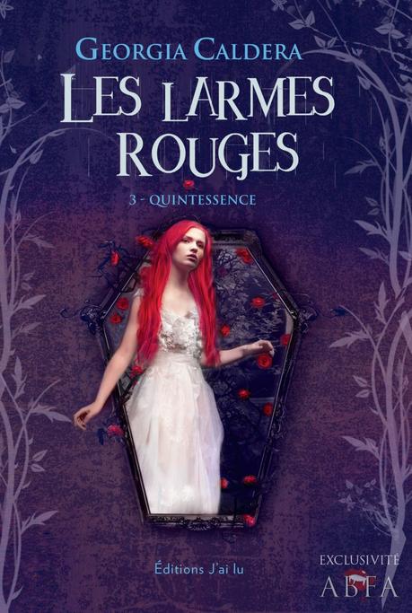 Les Larmes rouges Tome 3 : Quintescence de Georgia Caldera Les Larmes rouges Tome 3 : Quintescence de Georgia Caldera