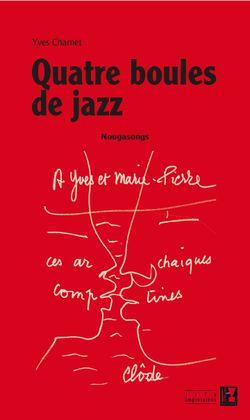 Yves Charnet,  Quatre boules de jazz | Nougasongs  par Michèle Finck
