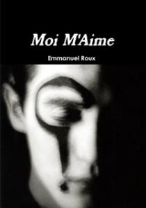 Emmanuel Roux - Moi M'aime